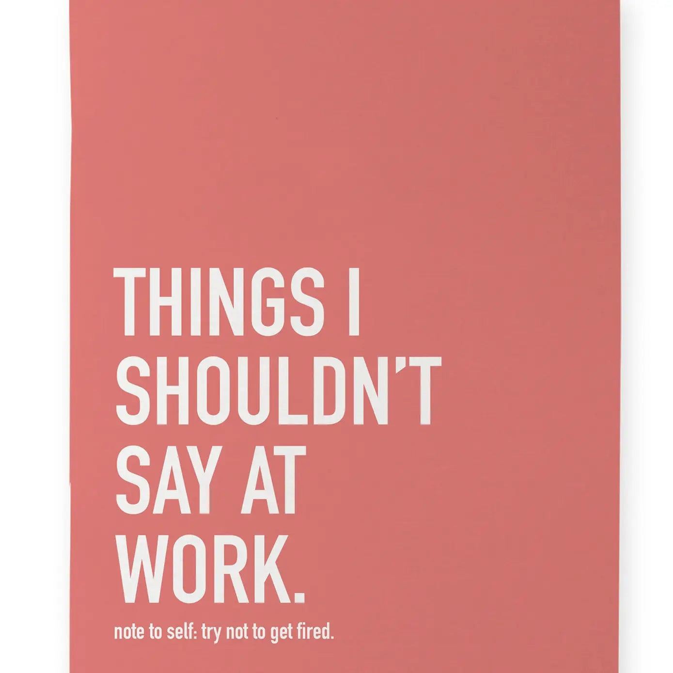 Shouldn't Say At Work Notebook