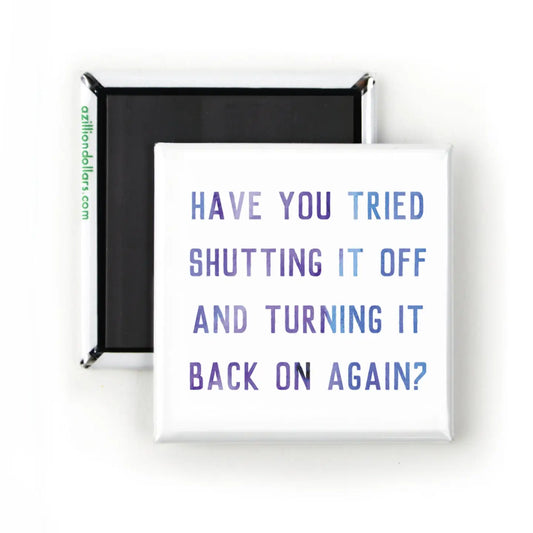 Shutting It Off Magnet